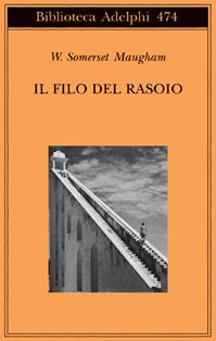 Il filo del rasoio - W. Somerset Maugham - Libro Adelphi 2005, Biblioteca Adelphi | Libraccio.it