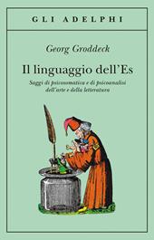 Il linguaggio dell'Es. Saggi di psicosomatica e di psicoanalisi dell'arte e della letteratura