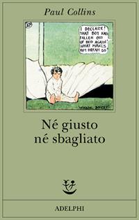 Né giusto né sbagliato. Avventure nell'autismo - Paul Collins - Libro Adelphi 2005, Fabula | Libraccio.it