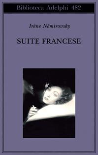 Suite francese - Irène Némirovsky - Libro Adelphi 2005, Biblioteca Adelphi | Libraccio.it