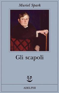 Gli scapoli - Muriel Spark - Libro Adelphi 2007, Fabula | Libraccio.it