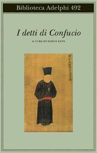 I detti di Confucio  - Libro Adelphi 2006, Biblioteca Adelphi | Libraccio.it