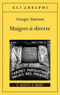 Maigret si diverte - Georges Simenon - Libro Adelphi 2006, Gli Adelphi. Le inchieste di Maigret | Libraccio.it