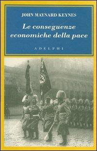 Le conseguenze economiche della pace - John Maynard Keynes - Libro Adelphi 2007, L'oceano delle storie | Libraccio.it