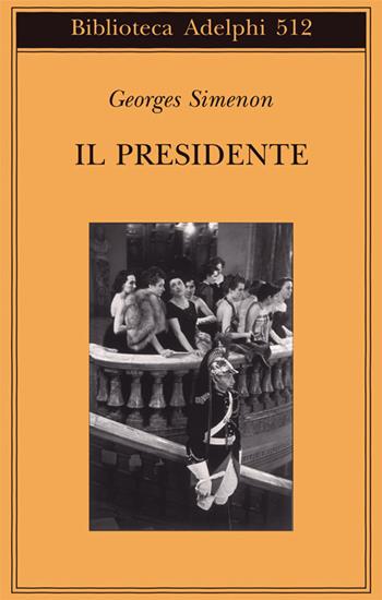 Il presidente - Georges Simenon - Libro Adelphi 2007, Biblioteca Adelphi | Libraccio.it