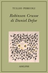 Robinson Crusoe di Daniel Defoe. Ediz. illustrata