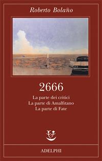 2666. La parte dei critici-La parte di Amalfitano-La parte di Fate - Roberto Bolaño - Libro Adelphi 2007, Fabula | Libraccio.it