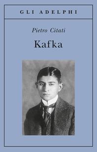 Kafka - Pietro Citati - Libro Adelphi 2007, Gli Adelphi | Libraccio.it