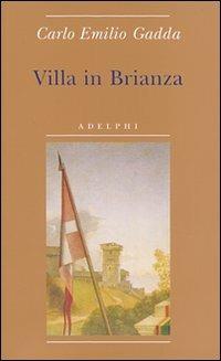 Villa in Brianza - Carlo Emilio Gadda - Libro Adelphi 2007, Biblioteca minima | Libraccio.it