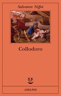 Collodoro - Salvatore Niffoi - Libro Adelphi 2008, Fabula | Libraccio.it