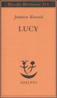 Lucy - Jamaica Kincaid - Libro Adelphi 2008, Piccola biblioteca Adelphi | Libraccio.it