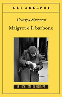 Maigret e il barbone - Georges Simenon - Libro Adelphi 2008, Gli Adelphi. Le inchieste di Maigret | Libraccio.it