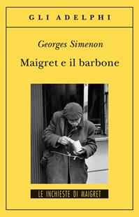 Maigret e il barbone - Georges Simenon - Libro Adelphi 2008, Gli Adelphi.  Le inchieste di Maigret