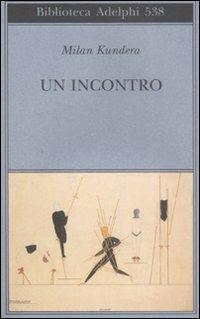Un incontro - Milan Kundera - Libro Adelphi 2009, Biblioteca Adelphi | Libraccio.it