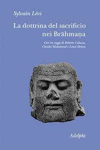 La dottrina del sacrificio nei brahmana - Sylvain Lévi - Libro Adelphi 2009, Collezione Il ramo d'oro | Libraccio.it