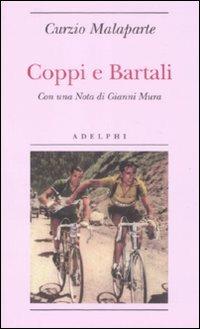 Coppi e Bartali - Curzio Malaparte - Libro Adelphi 2009, Biblioteca minima | Libraccio.it