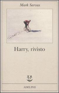 Harry, rivisto - Mark Sarvas - Libro Adelphi 2009, Fabula | Libraccio.it