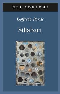 Sillabari - Goffredo Parise - Libro Adelphi 2009, Gli Adelphi | Libraccio.it