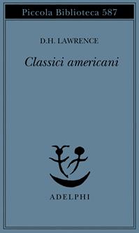 Classici americani - D. H. Lawrence - Libro Adelphi 2009, Piccola biblioteca Adelphi | Libraccio.it