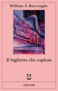 Il biglietto che esplose - William Burroughs - Libro Adelphi 2009, Fabula | Libraccio.it
