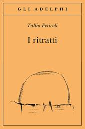 I ritratti. Ediz. illustrata