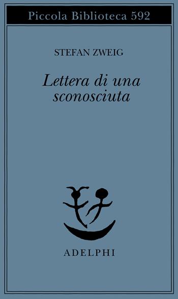 Lettera di una sconosciuta - Stefan Zweig - Libro Adelphi 2009, Piccola biblioteca Adelphi | Libraccio.it