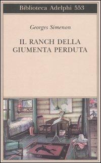 Il ranch della giumenta perduta - Georges Simenon - Libro Adelphi 2010, Biblioteca Adelphi | Libraccio.it
