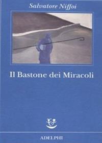 Il bastone dei miracoli - Salvatore Niffoi - Libro Adelphi 2010, Fabula | Libraccio.it