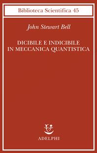 Dicibile e indicibile in meccanica quantistica - John S. Bell - Libro Adelphi 2010, Biblioteca scientifica | Libraccio.it