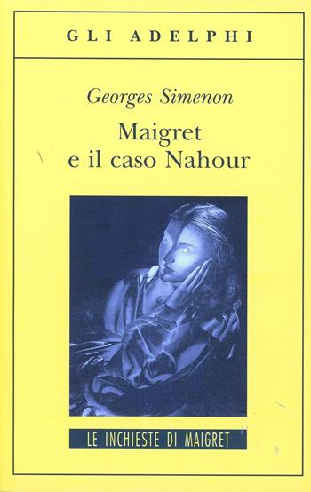 Maigret e il caso Nahour - Georges Simenon - Libro Adelphi 2010, Gli Adelphi. Le inchieste di Maigret | Libraccio.it