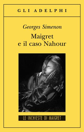 Maigret e il caso Nahour - Georges Simenon - Libro Adelphi 2010, Gli Adelphi. Le inchieste di Maigret | Libraccio.it