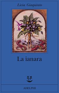 La ianara - Licia Giaquinto - Libro Adelphi 2010, Fabula | Libraccio.it