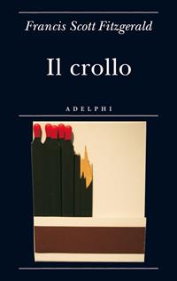 Il crollo - Francis Scott Fitzgerald - Libro Adelphi 2010, Biblioteca minima | Libraccio.it