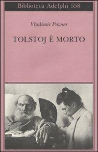 Tolstoj è morto - Vladimir Pozner - Libro Adelphi 2010, Biblioteca Adelphi | Libraccio.it