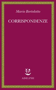 Corrispondenze - Mario Bortolotto - Libro Adelphi 2010, Saggi. Nuova serie | Libraccio.it