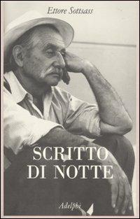 Scritto di notte - Ettore Sottsass - Libro Adelphi 2010, La collana dei casi | Libraccio.it