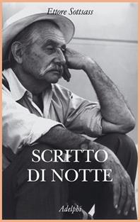 Scritto di notte - Ettore Sottsass - Libro Adelphi 2010, La collana dei casi | Libraccio.it