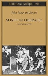 Sono un liberale? E altri scritti