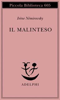 Il malinteso - Irène Némirovsky - Libro Adelphi 2010, Piccola biblioteca Adelphi | Libraccio.it