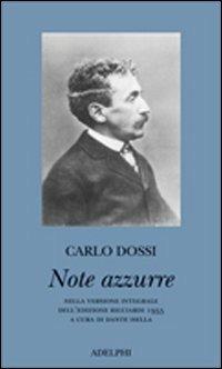 Note azzurre. Nella versione integrale dell'edizione Ricciardi 1955 - Carlo Dossi - Libro Adelphi 2010 | Libraccio.it