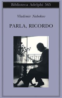 Parla, ricordo - Vladimir Nabokov - Libro Adelphi 2010, Biblioteca Adelphi | Libraccio.it