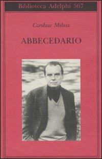 Abbecedario - Czeslaw Milosz - Libro Adelphi 2011, Biblioteca Adelphi | Libraccio.it