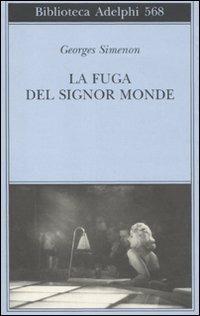 La fuga del signor Monde - Georges Simenon - Libro Adelphi 2011, Biblioteca Adelphi | Libraccio.it