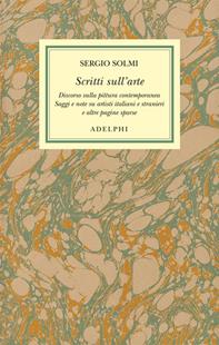 Opere. Vol. 6: Scritti sull'arte - Sergio Solmi - Libro Adelphi 2011, Opere di Sergio Solmi | Libraccio.it