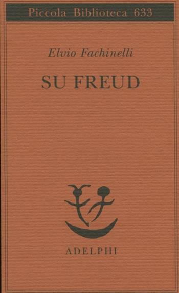 Su Freud - Elvio Fachinelli - Libro Adelphi 2012, Piccola biblioteca Adelphi | Libraccio.it
