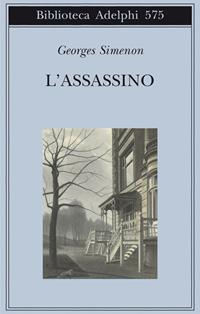 L'assassino - Georges Simenon - Libro Adelphi 2011, Biblioteca Adelphi | Libraccio.it