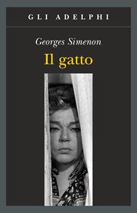 Il gatto - Georges Simenon - Libro Adelphi 2011, Gli Adelphi | Libraccio.it