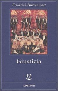 Giustizia - Friedrich Dürrenmatt - Libro Adelphi 2011, Fabula | Libraccio.it