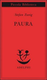 Paura - Stefan Zweig - Libro Adelphi 2011, Piccola biblioteca Adelphi | Libraccio.it