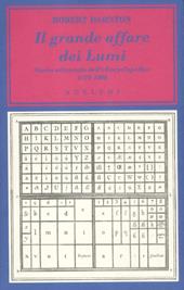 Il grande affare dei Lumi. Storia editoriale dell'«Encyclopédie». 1775-1800